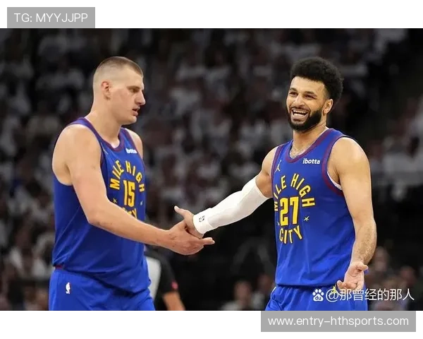 掘金中锋持续高效,MVP呼声再起,掘金对阵 掘金中锋持续高效,MVP呼声再起,掘金对阵